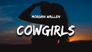 Morgan Wallen - Cowgirls (Lyrics) feat. ERNEST