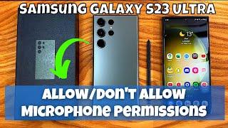 How Allow/Don't Allow Microphone Permissions Samsung Galaxy S23 Ultra