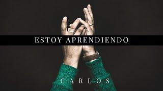 "Estoy Aprendiendo" - CARLOS (Video Oficial)