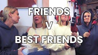 FRIENDS VS BEST FRIENDS // EXTENDED SKIT #5