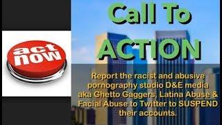 Help to suspend D&E Media aka GhettoGaggers aka LatinaAbuse aka FacialAbuse from Twitter
