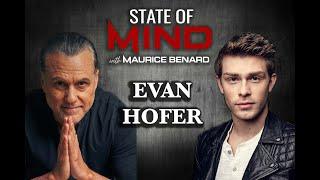 STATE OF MIND with MAURICE BENARD: EVAN HOFER