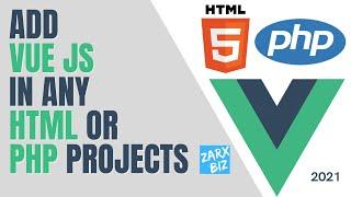 Adding vuejs in html file or php file | Vuejs 2 or 3 | Updated 2021