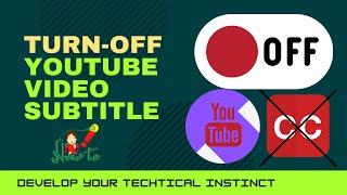 How to turn off caption automatically in YouTube video permanently | turn off subtitle on YouTube