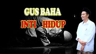 INTI HIDUP | NGAJI GUS BAHA