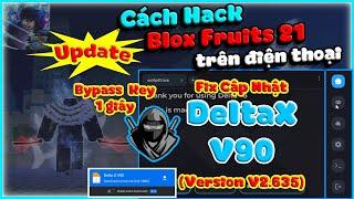 Update DeltaX V90, Version V2.635 Mới Nhất, Chính Thức Fix Cập Nhật Roblox, Hack Blox Fruits 21