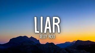 Jelly Roll - Liar (Lyrics)