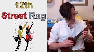 Level Up Your Rhythm Playing w/ this Vintage Ukulele Song || 12th Street Rag (Tutorial)