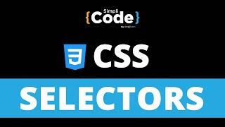 CSS Selectors Tutorial | Different Selectors In CSS | CSS Tutorial For Beginners | Simplicode
