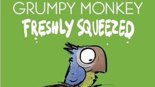 Grumpy Monkey: Freshly Squeezed