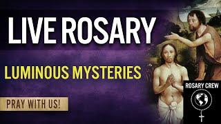 Live Rosary- Luminous Mysteries