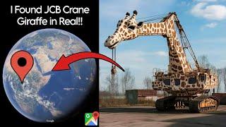I Found JCB Crane Giraffe in Real  On Google Earth and Google Maps !