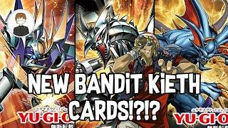 NEW BANDIT KIETH CARDS!?!? WHAT?!? Yu-Gi-Oh!