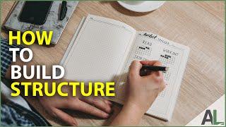 3 Ways to Build Structure in Your Daily Life!