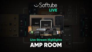 Amp Room Live Stream Highlights – Softube