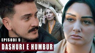 Dashuri e Humbur - Episodi 5