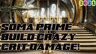 Warframe- Update 30.5: Soma Prime Build 2021 [4 forma] Crazy Crit Damage!