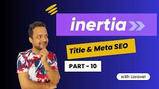 10 InertiaJS   title and meta