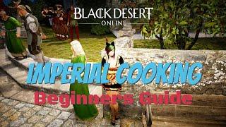 Black Desert Online - Imperial Cooking Guide For Beginners(2020)