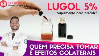 Lugol 5% é um suplemento para tireóide?  Quais são os efeitos colaterais? Dr Tireóide responde #120#