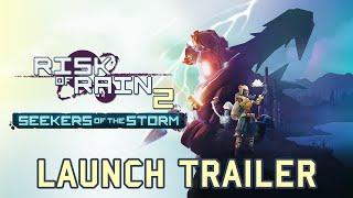 Risk of Rain 2: Seekers of the Storm - Launch Trailer