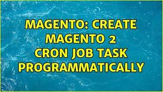 Magento: Create Magento 2 cron job task programmatically