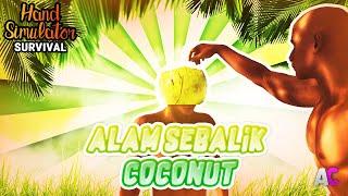 Alam Sebalik Coconut | Hand Simulator Survival Malaysia (Malay)