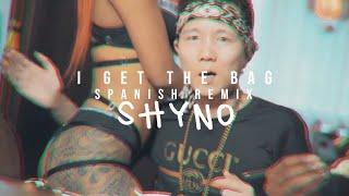 Shyno - I Get The Bag (Spanish Remix) [Official Video]