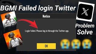 login failed please login through the twitter app - how to fix bgmi login problem