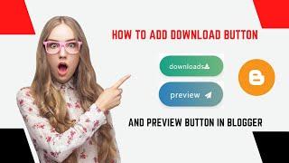 How to add download and preview button in blogger