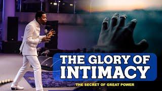 THE GLORY OF INTIMACY WITH GOD - Apostle Michael Orokpo