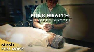 Your Health: A Sacred Matter | Health Awareness Documentary | Full Movie