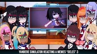 •Yandere Simulator reacting a memes "deles" [3/3] ◆Bielly - Inagaki◆