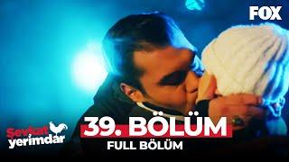 Şevkat Yerimdar 39. Bölüm