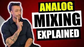 Analog Mixing Explained!