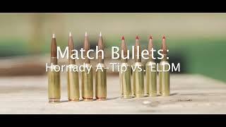 Hornady A-TIP vs. ELD-M Bullets