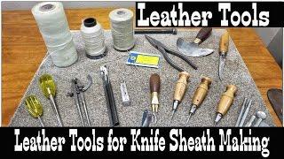 Leather Tools - Knife Sheath Making - Leatherworking and Leathercraft Tutorial