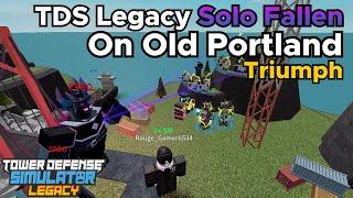 TDS Legacy Portland Solo Fallen Triumph - Tower Defense Simulator Legacy Roblox