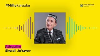 Sherali Jo'rayev - Atirgulim | Milliy Karaoke