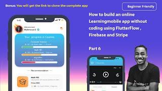 How to build an online Learning Mobile App without coding using FlutterFlow and Firebase - Part 6