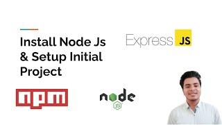 Node Js Installation | How to create node Js project using npm