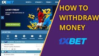 How To Withdraw Money From 1xbet (Complete Guide)