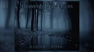 Andrew Allen - Heavenly Dark Places (Full album)