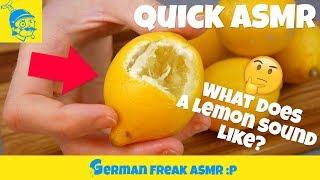 What does a lemon sound like? (Quick ASMR) S01/ EP06