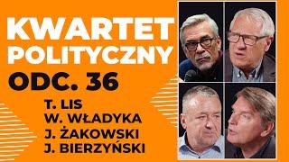 KWARTET POLITYCZNY | Tomasz Lis, Wiesław Władyka, Jakub Bierzyński, Jacek Żakowski | odc. 36