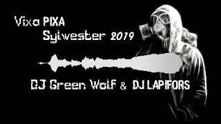 Vixa Pixa Sylwester 2019  DJ Green Wolf & DJ  Lapifors 