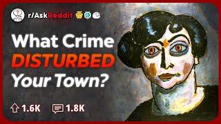 What Crime Rocked the Community you Grew Up In? | Reddit Stories
