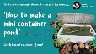 The Warmley Community Nature Reserve proudly presents: How to make a mini container pond