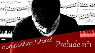 How I composed my 1st Prelude 1 (tutorial)