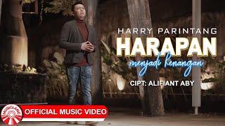 Harry Parintang - Harapan Menjadi Kenangan [Official Music Video HD]